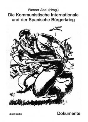 ISBN 9783320022075: Die Kommunistische Internationale und der Spanische Bürgerkrieg - Dokumente