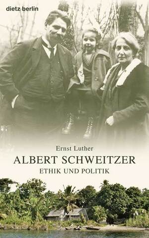 ISBN 9783320022150: Albert Schweitzer - Ethik und Politik