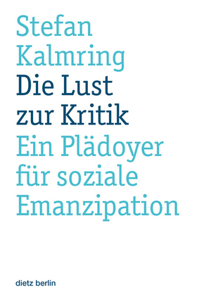 gebrauchtes Buch – Stefan Kalmring – Die Lust zur Kritik - Ein Plädoyer für soziale Emanzipation