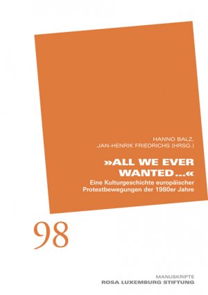 ISBN 9783320022846: "All We Ever Wanted..." – Eine Kulturgeschichte europäischer Protestbewegungen der 1980er Jahre