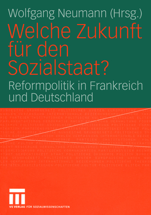 ISBN 9783322806468: Welche Zukunft für den Sozialstaat? - Reformpolitik in Frankreich und Deutschland