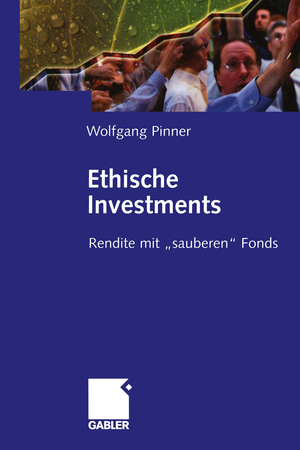 neues Buch – Wolfgang Pinner – Ethische Investments - Rendite mit „sauberen“ Fonds