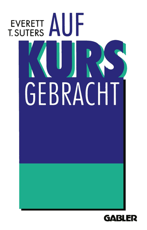 ISBN 9783322826589: Auf Kurs Gebracht - Drehbuch eines Turnaround in 90 Tagen