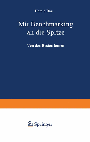 ISBN 9783322826930: Mit Benchmarking an die Spitze - Von den Besten lernen