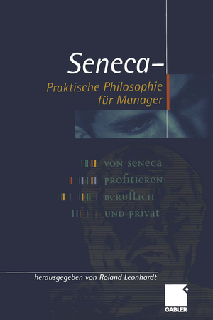 ISBN 9783322844804: Seneca — Praktische Philosophie für Manager