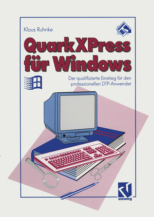 ISBN 9783322849281: QuarkXPress für Windows – Der qualifizierte Einstieg für den professionellen DTP-Anwender