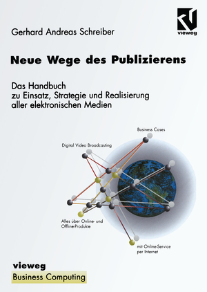 ISBN 9783322849465: Neue Wege des Publizierens – Ein Handbuch zu Einsatz, Strategie und Realisierung aller elektronischen Medien