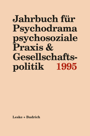 ISBN 9783322936929: Jahrbuch für Psychodrama psychosoziale Praxis & Gesellschaftspolitik 1995