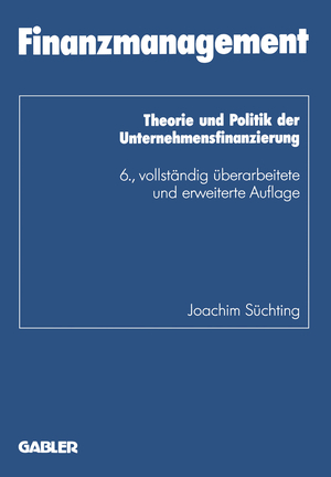 ISBN 9783322948397: Finanzmanagement - Theorie und Politik der Unternehmensfinanzierung