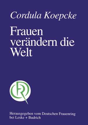 ISBN 9783322951120: Frauen verändern die Welt | Cordula Koepcke | Taschenbuch | 198 S. | Deutsch | 2012 | VS Verlag für Sozialwissenschaften | EAN 9783322951120