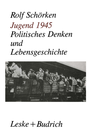 ISBN 9783322955487: Jugend 1945 / Politisches Denken und Lebensgeschichte / Rolf Schörken / Taschenbuch / Paperback / 167 S. / Deutsch / 2012 / VS Verlag fr Sozialwissenschaften / EAN 9783322955487