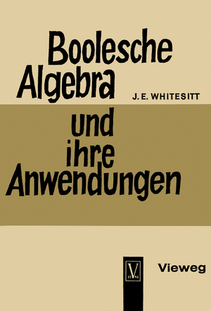 ISBN 9783322961198: Boolesche Algebra und ihre Anwendungen