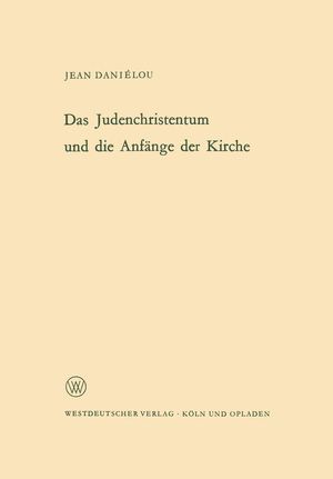 ISBN 9783322961532: Das Judenchristentum und die Anfänge der Kirche