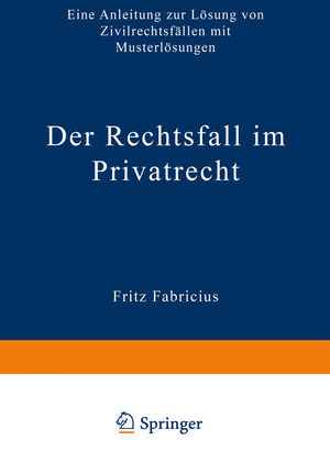 ISBN 9783322980694: Der Rechtsfall im Privatrecht – Eine Anleitung zur Lösung von Zivilrechtsfällen mit Musterlösungen