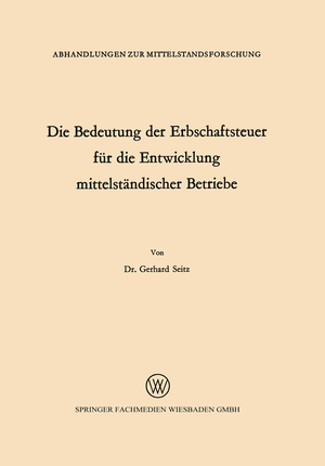 ISBN 9783322980816: Die Bedeutung der Erbschaftsteuer für die Entwicklung mittelständischer Betriebe