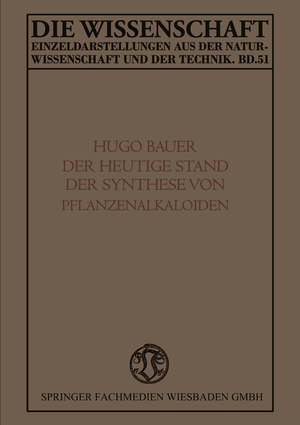 ISBN 9783322981707: Der Heutige Stand der Synthese von Pflanzenalkaloiden