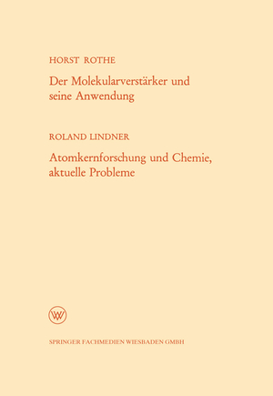 ISBN 9783322981721: Der Molekularverstärker und seine Anwendung / Atomkernforschung und Chemie, aktuelle Probleme