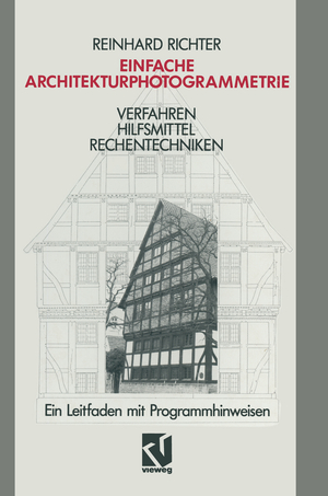 ISBN 9783322984746: Einfache Architekturphotogrammetrie - Verfahren Hilfsmittel Rechentechniken. Ein Leitfaden mit Programmhinweisen