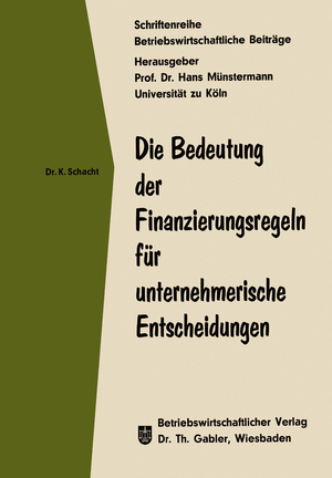 ISBN 9783322987495: Die Bedeutung der Finanzierungsregeln für unternehmerische Entscheidungen