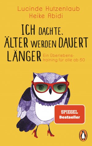 gebrauchtes Buch – Lucinde Hutzenlaub – Ich dachte, älter werden dauert länger - Ein Überlebenstraining für alle ab 50