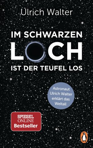 ISBN 9783328103073: Im Schwarzen Loch ist der Teufel los - Astronaut Ulrich Walter erklärt das Weltall