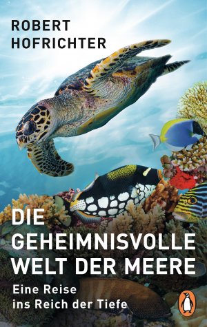 ISBN 9783328104308: Die geheimnisvolle Welt der Meere - Eine Reise ins Reich der Tiefe