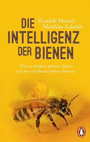 ISBN 9783328104360: Die Intelligenz der Bienen - Wie sie denken, planen, fühlen und was wir daraus lernen können