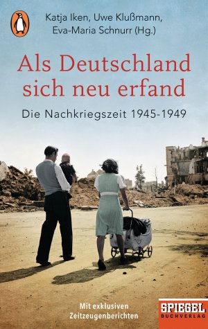 ISBN 9783328104414: Als Deutschland sich neu erfand - Die Nachkriegszeit 1945-1949 - Ein SPIEGEL-Buch