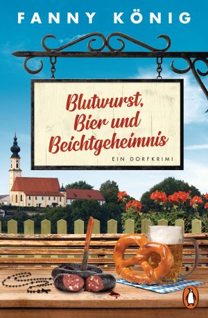 ISBN 9783328104612: Blutwurst, Bier und Beichtgeheimnis - Ein Dorfkrimi