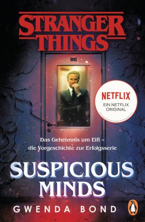 ISBN 9783328104643: Stranger Things: Suspicious Minds - DIE OFFIZIELLE DEUTSCHE AUSGABE – ein NETFLIX-Original : Das Geheimnis um Elfi – die Vorgeschichte zur Erfolgsserie