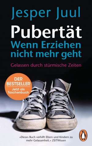 ISBN 9783328105589: Pubertät – wenn Erziehen nicht mehr geht - Gelassen durch stürmische Zeiten