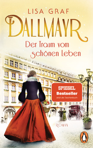 ISBN 9783328106029: Dallmayr. Der Traum vom schönen Leben: Roman (Dallmayr-Saga, Band 1)