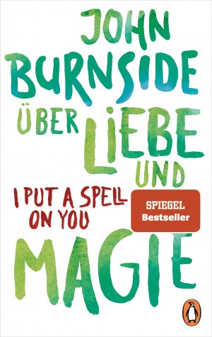 ISBN 9783328106395: Über Liebe und Magie – I Put a Spell on You