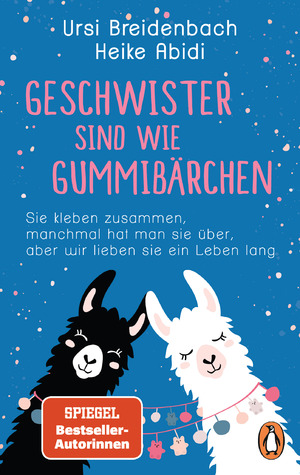 ISBN 9783328108368: Geschwister sind wie Gummibärchen - sie kleben zusammen, manchmal hat man sie über, aber wir lieben sie ein Leben lang