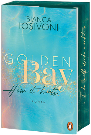 ISBN 9783328110798: Golden Bay − How it hurts - Roman. Die Nr.1-SPIEGEL-Bestsellerreihe der New-Adult-Starautorin – Mit Farbschnitt in limitierter Auflage