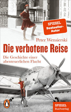 neues Buch – Peter Wensierski – Die verbotene Reise | Die Geschichte einer abenteuerlichen Flucht - Ein SPIEGEL-Buch | Peter Wensierski | Taschenbuch | 256 S. | Deutsch | 2025 | Penguin | EAN 9783328112532