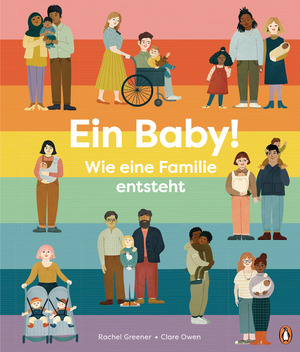 ISBN 9783328300861: Ein Baby! Wie eine Familie entsteht - Sachbilderbuch für Kinder ab 5 Jahren