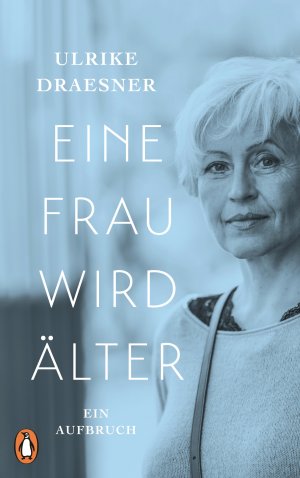 gebrauchtes Buch – Ulrike Draesner – Eine Frau wird älter - Ein Aufbruch