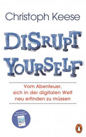 ISBN 9783328600336: Disrupt Yourself - Vom Abenteuer, sich in der digitalen Welt neu erfinden zu müssen