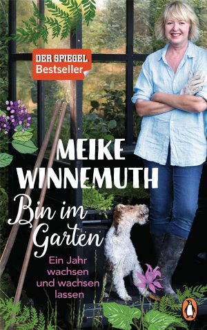 ISBN 9783328600459: Bin im Garten – Ein Jahr wachsen und wachsen lassen - Mit vielen Fotos und Illustrationen