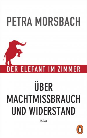 gebrauchtes Buch – Petra Morsbach – Der Elefant im Zimmer - Über Machtmissbrauch und Widerstand - Essay