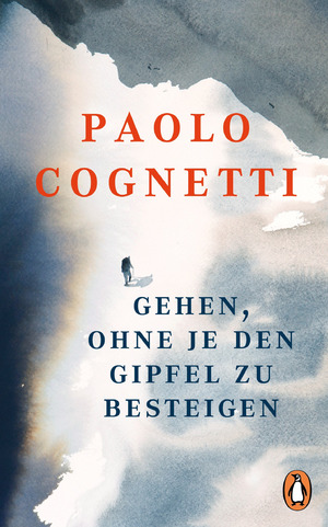 gebrauchtes Buch – Paolo Cognetti – Gehen, ohne je den Gipfel zu besteigen