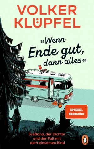 ISBN 9783328603573: »Wenn Ende gut, dann alles« - Svetlana, der Dichter und der Fall mit dem einsamen Kind - Auftakt zur grandiosen neuen Krimireihe des SPIEGEL-Bestseller-Autors