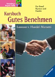 ISBN 9783332006308: Kursbuch Gutes Benehmen für Beruf, Karriere und Familie.