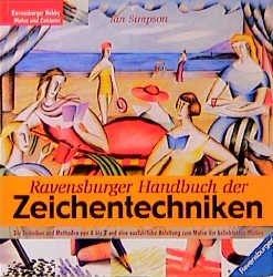 ISBN 9783332010770: Ravensburger Handbuch der Zeichentechniken – Die Techniken und Methoden von A bis Z und eine ausführliche Anleitungzum Malen der beliebtesten Motive