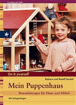 ISBN 9783332013610: Mein Puppenhaus – Bauanleitungen für Haus und Möbel