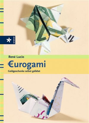 ISBN 9783332014532: Eurogami: Geldgeschenke selbst gefaltet Lucio, René