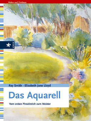 ISBN 9783332014679: Das Aquarell. Vom ersten Pinselstrich zum Meister