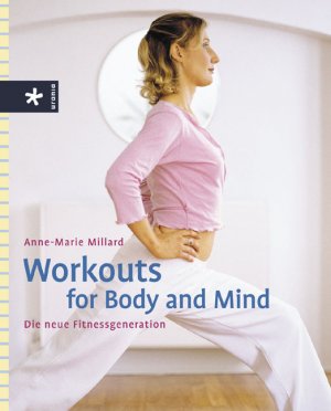 ISBN 9783332014976: Workouts for Body and Mind. Die neue Fitnessgeneration.