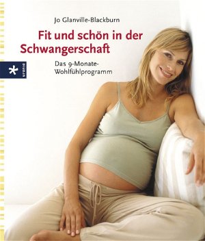 ISBN 9783332015379: Fit und schÃ¶n in der Schwangerschaft: Das 9-Monate-WohlfÃ¼hlprogramm Glanville-Blackburn, Jo